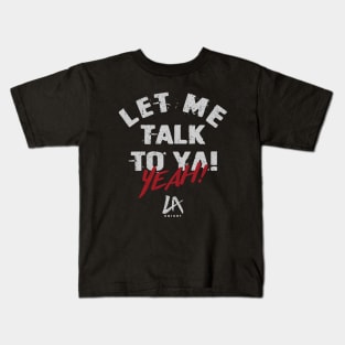 LA Knight Let Me Talk To Ya Text Kids T-Shirt